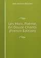 Les Mois, Poeme, En Douze Chants (French Edition), Jean-Antoine Roucher 