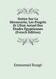 Notice Sur La D?couverte, Les Progr?s Et L'?tat Actuel Des ?tudes ?gyptiennes (French Edition), Emmanuel Rouge 