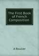 The First Book of French Composition ., A Roulier 