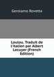 Loulou. Traduit de l'italien par Albert Lecuyer (French Edition), Gerolamo Rovetta 