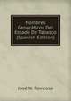 Nombres Geograficos Del Estado De Tabasco (Spanish Edition), Jose N. Rovirosa 