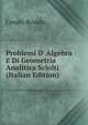Problemi D' Algebra E Di Geometria Analitica Sciolti (Italian Edition), Cesare Rovida 