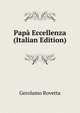 Papa Eccellenza (Italian Edition), Gerolamo Rovetta 