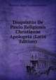 Disquisitio De Paulo Religionis Christianae Apologeta (Latin Edition), Marinus Anne Nicolaas Rovers 