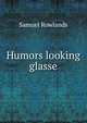 Humors looking glasse, Samuel Rowlands 