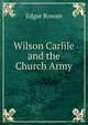 Wilson Carlile and the Church Army, Edgar Rowan 