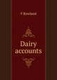 Dairy accounts, F Rowland 