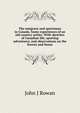 The emigrant and sportsman in Canada. Some experiences of an old country settler. With sketches of Canadian life, sporting adventures, and observations on the forests and fauna, John J Rowan 