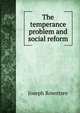 The temperance problem and social reform, Joseph Rowntree 