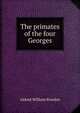 The primates of the four Georges, Aldred William Rowden 