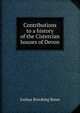 Contributions to a history of the Cistercian houses of Devon, Joshua Brooking Rowe 