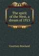The spirit of the West, a dream of 1915, Courtney Rowland 