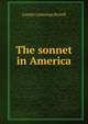The sonnet in America, Joseph Cummings Rowell 