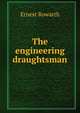 The engineering draughtsman, Ernest Rowarth 