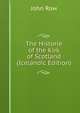 The Historie of the Kirk of Scotland (Icelandic Edition), John Row 
