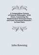 A Compendious System of Natural Philosophy: With Notes, Containing the Mathematical Demonstrations, and Some Occasional Remarks : In Four Parts, John Rowning 
