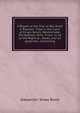 A Report of the Trial at Bar, Rowe V. Brenton: Tried in the Court of King's Bench, Westminster, Michaelmas Term, 9 Geo. Iv. As to the Right to . Notes, and an Appendix, Containing, Alexander Snow Rowe 