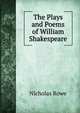 The Plays and Poems of William Shakespeare, Nicholas Rowe 