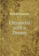 Entranced with a Dream, Richard Rowlatt 