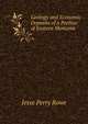 Geology and Economic Deposits of a Portion of Eastern Montana, Jesse Perry Rowe 