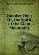 Number Nip ; Or, the Spirit of the Giant Mountains, Mary Catherine Rowsell 