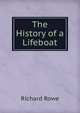 The History of a Lifeboat, Richard Rowe 