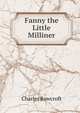 Fanny the Little Milliner, Charles Rowcroft 