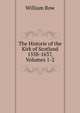 The Historie of the Kirk of Scotland 1558-1637, Volumes 1-2, William Row 