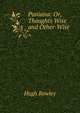 Puniana: Or, Thoughts Wise and Other-Wise, Hugh Rowley 