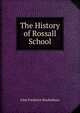 The History of Rossall School, John Frederick Rowbotham 