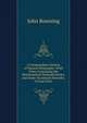 A Compendious System of Natural Philosophy: With Notes Containing the Mathematical Demonstrations, and Some Occasional Remarks. in Four Parts, John Rowning 