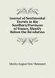 Journal of Sentimental Travels in the Southern Provinces of France, Shortly Before the Revolution, Moritz August Von Thummel 