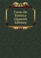 Curso De Estetica (Spanish Edition), 