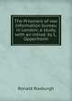 The Prisoners of war information bureau in London; a study, with an introd. by L. Oppenheim, Ronald Roxburgh 