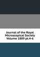 Journal of the Royal Microscopical Society Volume 1889 pt.4-6, 