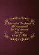 Journal of the Royal Microscopical Society Volume 2nd. ser. v.6 pt.2 1886, 