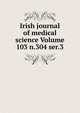 Irish journal of medical science Volume 103 n.304 ser.3, 