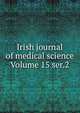 Irish journal of medical science Volume 15 ser.2, 
