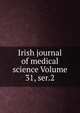 Irish journal of medical science Volume 31, ser.2, 