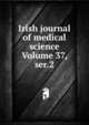 Irish journal of medical science Volume 37, ser.2, 