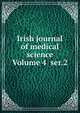 Irish journal of medical science Volume 4 ser.2, 