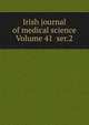 Irish journal of medical science Volume 41 ser.2, 