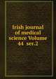 Irish journal of medical science Volume 44 ser.2, 