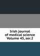 Irish journal of medical science Volume 45, ser.2, 