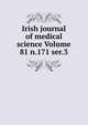 Irish journal of medical science Volume 81 n.171 ser.3, 
