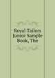 Royal Tailors Junior Sample Book, The, 