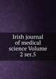 Irish journal of medical science Volume 2 ser.5, 