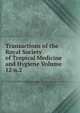 Transactions of the Royal Society of Tropical Medicine and Hygiene Volume 12 n.2, 