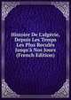 Histoire De L'alg?rie, Depuis Les Temps Les Plus Recul?s Jusqu'? Nos Jours (French Edition), 