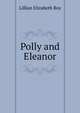 Polly and Eleanor, Lillian Elizabeth Roy 